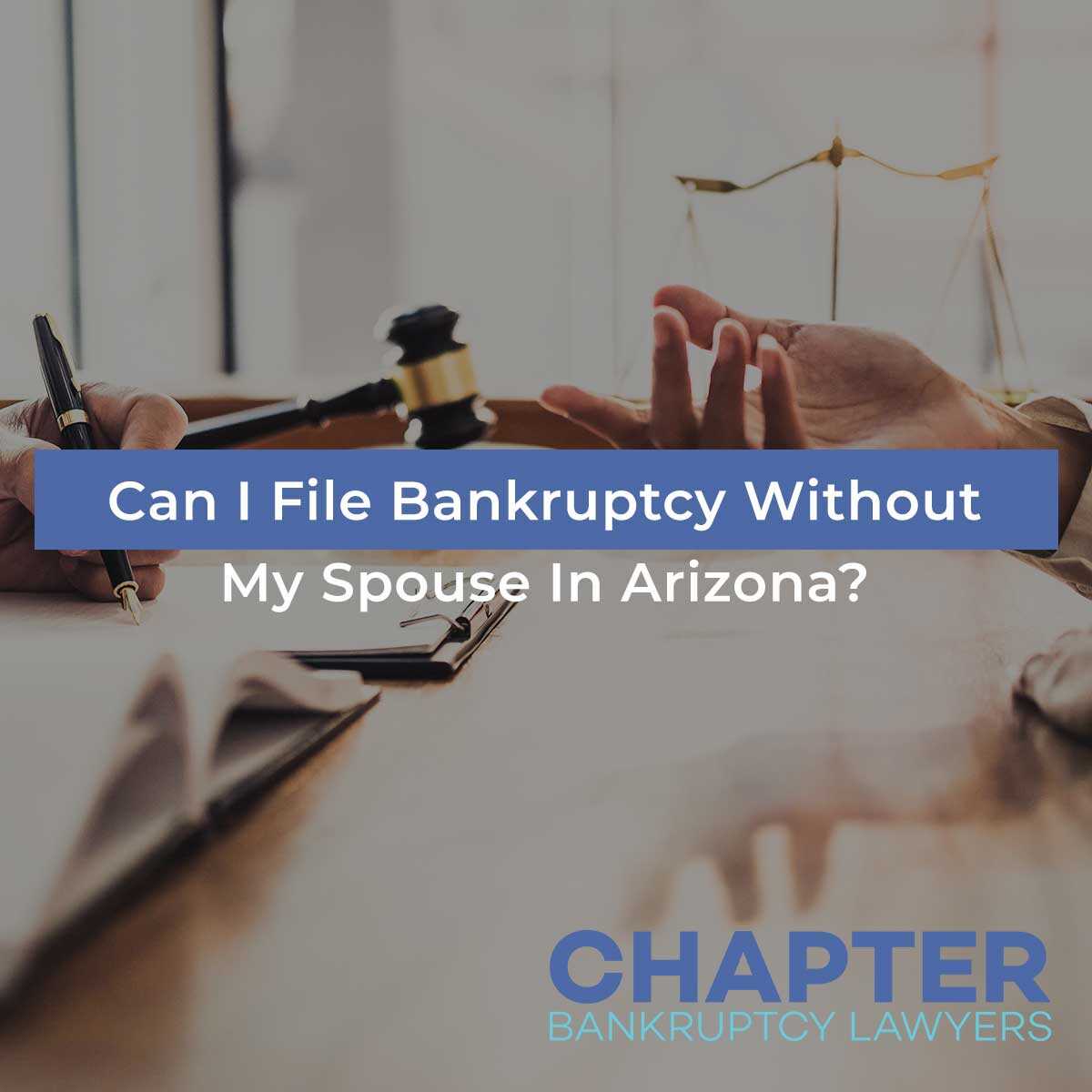 Can I File Bankruptcy Without My Spouse In Arizona?