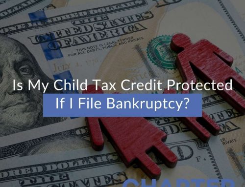 Is My Child Tax Credit Protected If I File Bankruptcy?