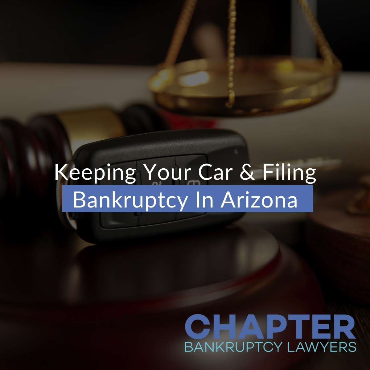 Keeping Your Car & Filing Bankruptcy In Arizona