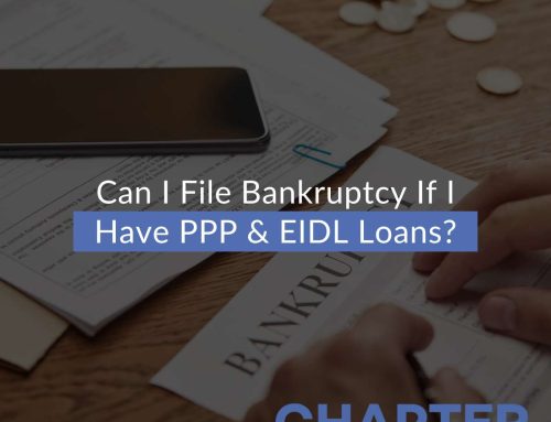 Can I File Bankruptcy If I Have PPP & EIDL Loans?