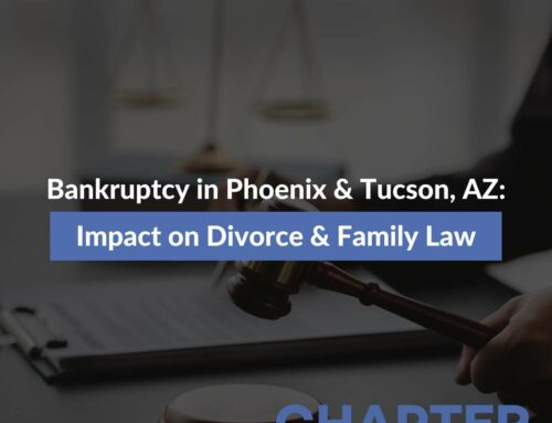 Navigating Bankruptcy in Phoenix & Tucson, Arizona: Impact on Divorce & Family Law
