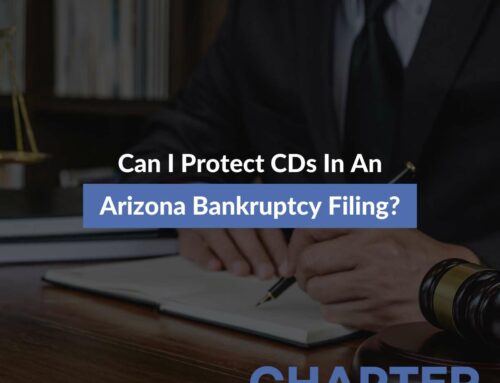 Can I Protect CDs In An Arizona Bankruptcy Filing?