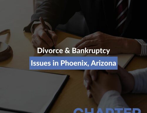 Divorce & Bankruptcy Issues in Phoenix, Arizona