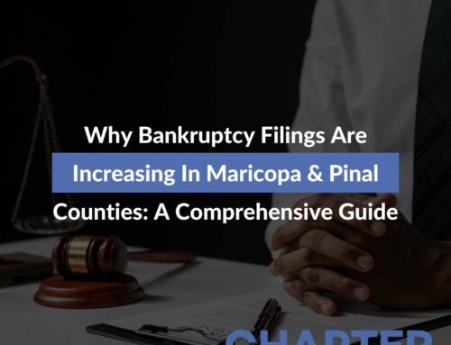 Why Bankruptcy Filings Are Increasing In Maricopa & Pinal Counties: A Comprehensive Guide