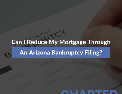 Can I Reduce My Mortgage Through An Arizona Bankruptcy Filing?